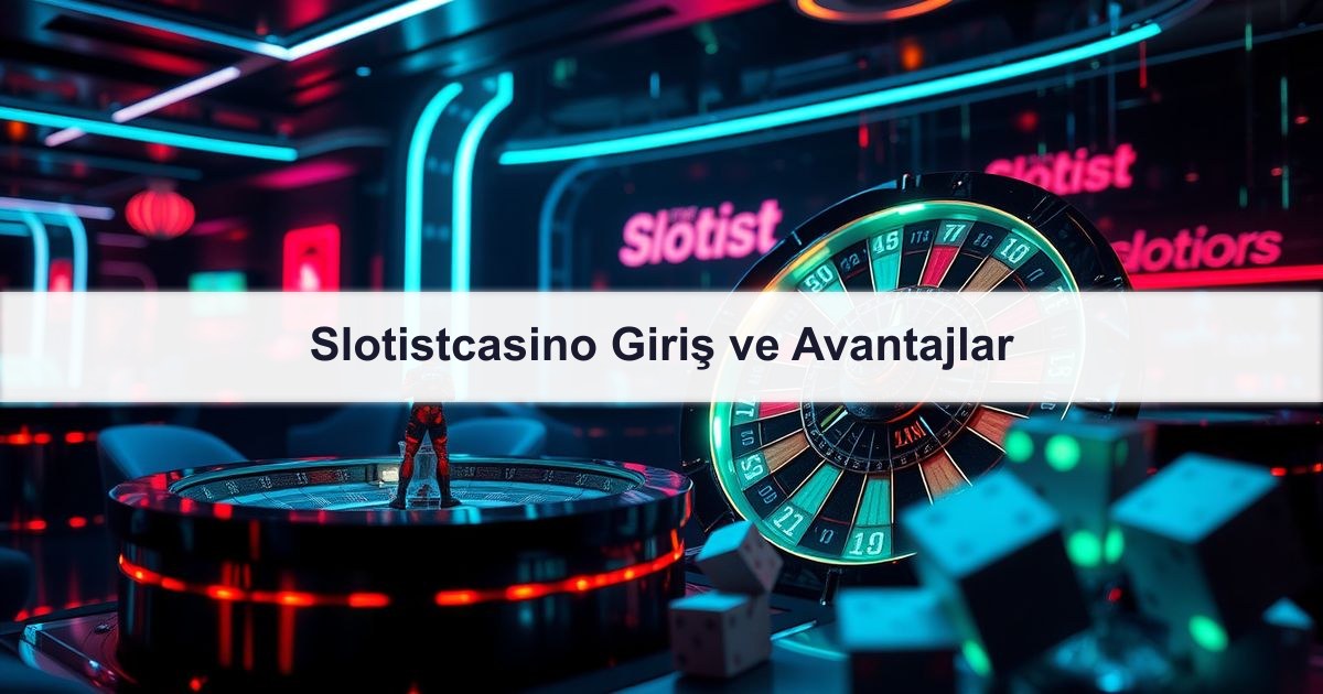 Slotistcasino Giriş