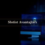 Slotist Avantajları